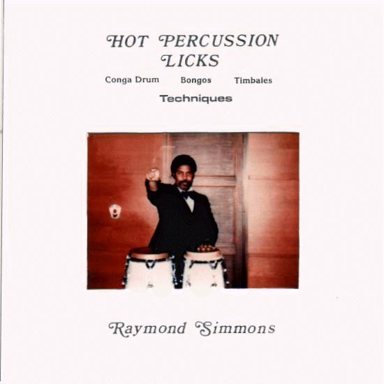 Raymond Simmons - Hot Percussion Licks 1