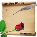 Michael Dowey - Lost for Words